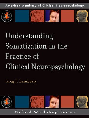 cover image of Understanding Somatization in the Practice of Clinical Neuropsychology